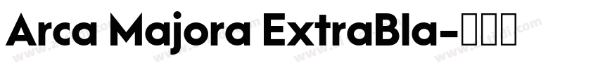 Arca Majora ExtraBla字体转换 Arca Majora ExtraBla字体转换